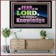 FEAR OF THE LORD THE BEGINNING OF KNOWLEDGE  Ultimate Power Acrylic Frame  GWAMEN10401  