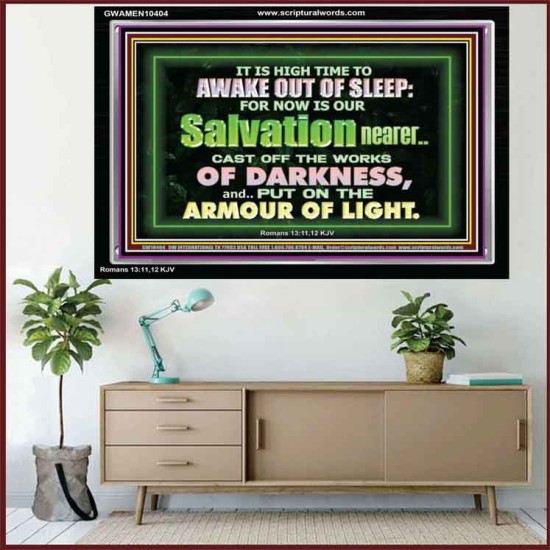 OUR SALVATION IS NEARER PUT ON THE ARMOUR OF LIGHT  Church Acrylic Frame  GWAMEN10404  