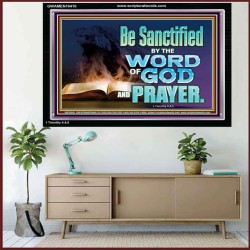 BE SANCTIFIED BY THE WORD OF GOD AND PRAYER  Ultimate Power Acrylic Frame  GWAMEN10410  