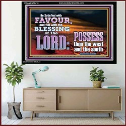 BE SATISFIED WITH FAVOUR FULL WITH DIVINE BLESSINGS  Unique Power Bible Acrylic Frame  GWAMEN10418  "33x25"