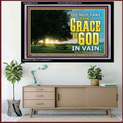 DO NOT TAKE THE GRACE OF GOD IN VAIN  Ultimate Power Acrylic Frame  GWAMEN10419  "33x25"