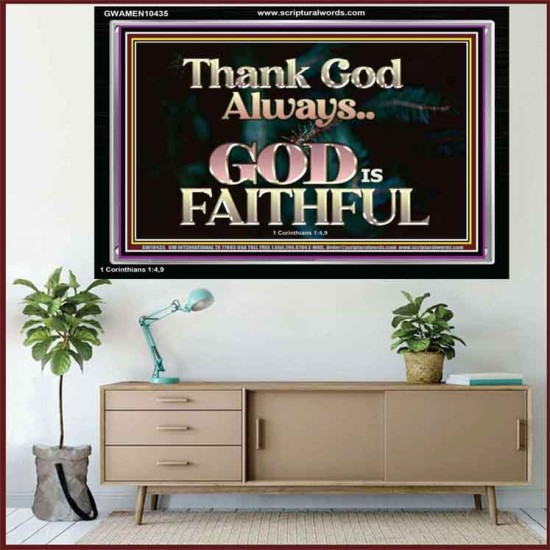 THANK GOD ALWAYS GOD IS FAITHFUL  Scriptures Wall Art  GWAMEN10435  