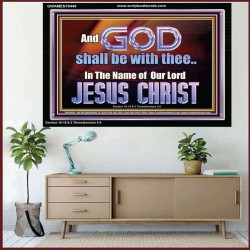 GOD SHALL BE WITH THEE  Bible Verses Acrylic Frame  GWAMEN10448  "33x25"