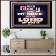 GIVE GLORY TO MY NAME SAITH THE LORD OF HOSTS  Scriptural Verse Acrylic Frame   GWAMEN10450  