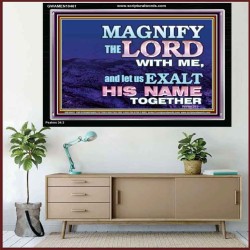 MAGNIFY THE LORD WITH ME   Christian Quotes Acrylic Frame  GWAMEN10461  