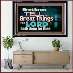 THE LORD DOETH GREAT THINGS  Bible Verse Acrylic Frame  GWAMEN10481  "33x25"