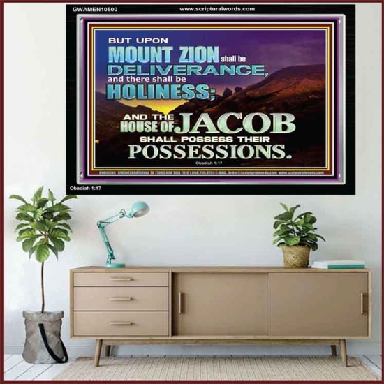 UPON MOUNT ZION SHALL BE DELIVERANCE HOLINESS  Contemporary Christian Art Acrylic Frame  GWAMEN10500  