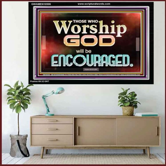 THOSE WHO WORSHIP THE LORD WILL BE ENCOURAGED  Scripture Art Acrylic Frame  GWAMEN10506  