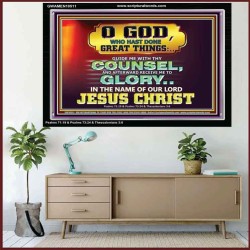 GUIDE ME THY COUNSEL GREAT AND MIGHTY GOD  Biblical Art Acrylic Frame  GWAMEN10511  "33x25"