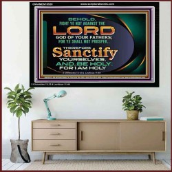 SANCTIFY YOURSELF AND BE HOLY  Sanctuary Wall Picture Acrylic Frame  GWAMEN10528  