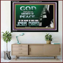 GOD SHALL GIVE YOU AN ANSWER OF PEACE  Christian Art Acrylic Frame  GWAMEN10569  "33x25"