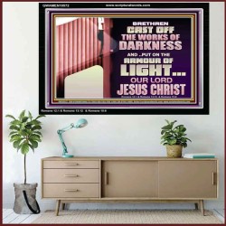 CAST OFF THE WORKS OF DARKNESS  Scripture Art Prints Acrylic Frame  GWAMEN10572  "33x25"