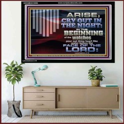 ARISE CRY OUT IN THE NIGHT IN THE BEGINNING OF THE WATCHES  Christian Quotes Acrylic Frame  GWAMEN10596  "33x25"