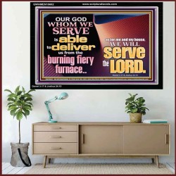 OUR GOD WHOM WE SERVE IS ABLE TO DELIVER US  Custom Wall Scriptural Art  GWAMEN10602  "33x25"