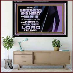 SURELY GOODNESS AND MERCY SHALL FOLLOW ME  Custom Wall Scripture Art  GWAMEN10607  "33x25"