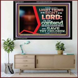I WILL CONTEND WITH HIM THAT CONTENDETH WITH YOU  Unique Scriptural ArtWork  GWAMEN10611  "33x25"