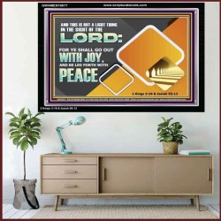 GO OUT WITH JOY AND BE LED FORTH WITH PEACE  Custom Inspiration Bible Verse Acrylic Frame  GWAMEN10617  "33x25"