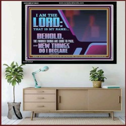 FORMER THINGS ARE COME TO PASS AND NEW THINGS DO I DECLARE  Art & Décor  GWAMEN10622  