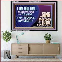 I AM THAT I AM GREAT AND MIGHTY GOD  Bible Verse for Home Acrylic Frame  GWAMEN10625  "33x25"