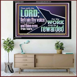 REFRAIN THY VOICE FROM WEEPING AND THINE EYES FROM TEARS  Printable Bible Verse to Acrylic Frame  GWAMEN10639  "33x25"