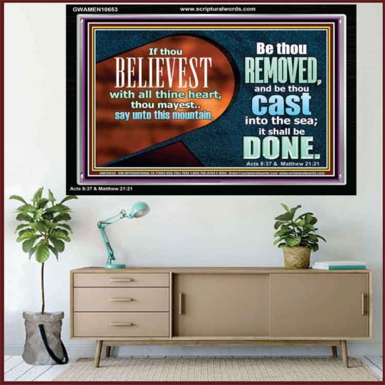 THIS MOUNTAIN BE THOU REMOVED AND BE CAST INTO THE SEA  Ultimate Inspirational Wall Art Acrylic Frame  GWAMEN10653  