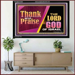 THANK AND PRAISE THE LORD GOD  Unique Scriptural Acrylic Frame  GWAMEN10654  "33x25"