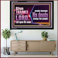 THROUGH THANKSGIVING MAKE KNOWN HIS DEEDS AMONG THE PEOPLE  Unique Power Bible Acrylic Frame  GWAMEN10655  "33x25"