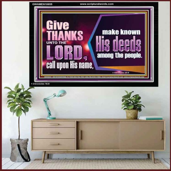 THROUGH THANKSGIVING MAKE KNOWN HIS DEEDS AMONG THE PEOPLE  Unique Power Bible Acrylic Frame  GWAMEN10655  