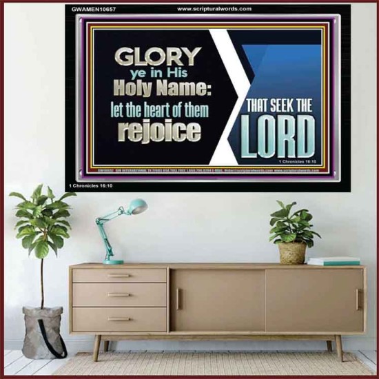 THE HEART OF THEM THAT SEEK THE LORD REJOICE  Righteous Living Christian Acrylic Frame  GWAMEN10657  