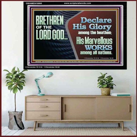 DECLARE HIS GLORY AMONG THE HEATHEN  Ultimate Power Acrylic Frame  GWAMEN10665  