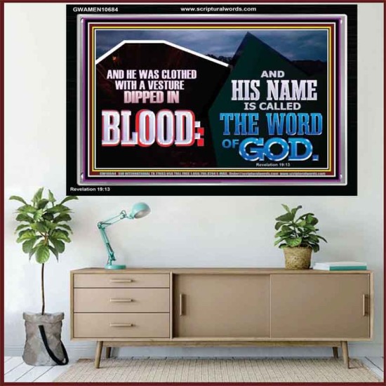AND HIS NAME IS CALLED THE WORD OF GOD  Righteous Living Christian Acrylic Frame  GWAMEN10684  