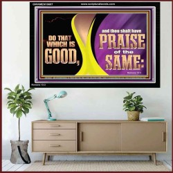 DO THAT WHICH IS GOOD AND THOU SHALT HAVE PRAISE OF THE SAME  Children Room  GWAMEN10687  