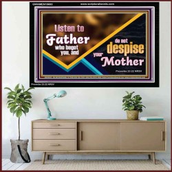LISTEN TO FATHER WHO BEGOT YOU AND DO NOT DESPISE YOUR MOTHER  Righteous Living Christian Acrylic Frame  GWAMEN10693  "33x25"