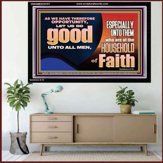 DO GOOD UNTO ALL MEN ESPECIALLY THE HOUSEHOLD OF FAITH  Church Acrylic Frame  GWAMEN10707  