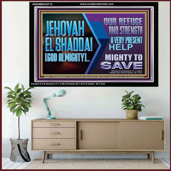 JEHOVAH  EL SHADDAI GOD ALMIGHTY OUR REFUGE AND STRENGTH  Ultimate Power Acrylic Frame  GWAMEN10713  