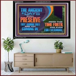 THE ANCIENT OF DAYS SHALL PRESERVE THY GOING OUT AND COMING  Scriptural Wall Art  GWAMEN10730  "33x25"