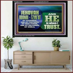 JEHOVAI ADONAI - TZVA'OT OUR GOODNESS FORTRESS HIGH TOWER DELIVERER AND SHIELD  Christian Quote Acrylic Frame  GWAMEN10754  