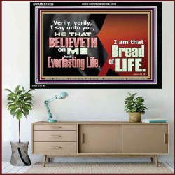 HE THAT BELIEVETH ON ME HATH EVERLASTING LIFE  Contemporary Christian Wall Art  GWAMEN10758  "33x25"