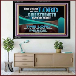 THE VOICE OF THE LORD GIVE STRENGTH UNTO HIS PEOPLE  Contemporary Christian Wall Art Acrylic Frame  GWAMEN10795  "33x25"