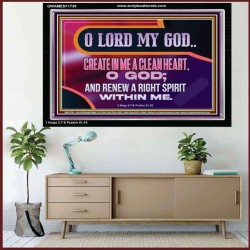 CREATE IN ME A CLEAN HEART O GOD  Bible Verses Acrylic Frame  GWAMEN11739  "33x25"