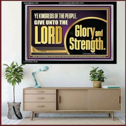 GIVE UNTO THE LORD GLORY AND STRENGTH  Sanctuary Wall Picture Acrylic Frame  GWAMEN11751  "33x25"