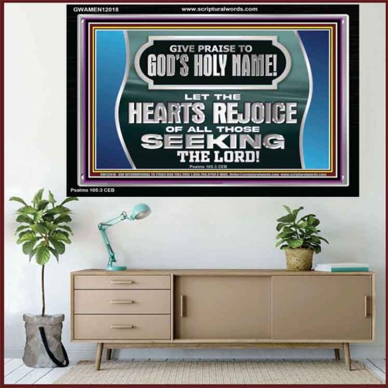 GIVE PRAISE TO GOD'S HOLY NAME  Unique Scriptural Picture  GWAMEN12018  