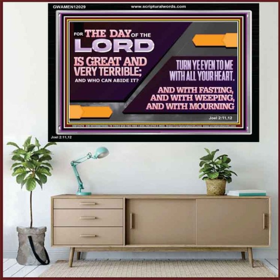 THE DAY OF THE LORD IS GREAT AND VERY TERRIBLE REPENT IMMEDIATELY  Ultimate Power Acrylic Frame  GWAMEN12029  