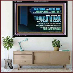 IN BLESSING I WILL BLESS THEE  Sanctuary Wall Acrylic Frame  GWAMEN12034  "33x25"
