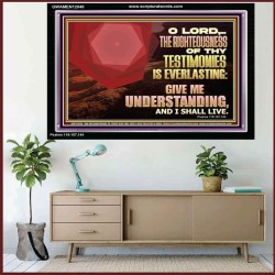 THE RIGHTEOUSNESS OF THY TESTIMONIES IS EVERLASTING O LORD  Religious Wall Art   GWAMEN12048  "33x25"