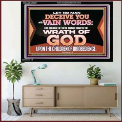 LET NO MAN DECEIVE YOU WITH VAIN WORDS  Scripture Art Work Acrylic Frame  GWAMEN12057  "33x25"