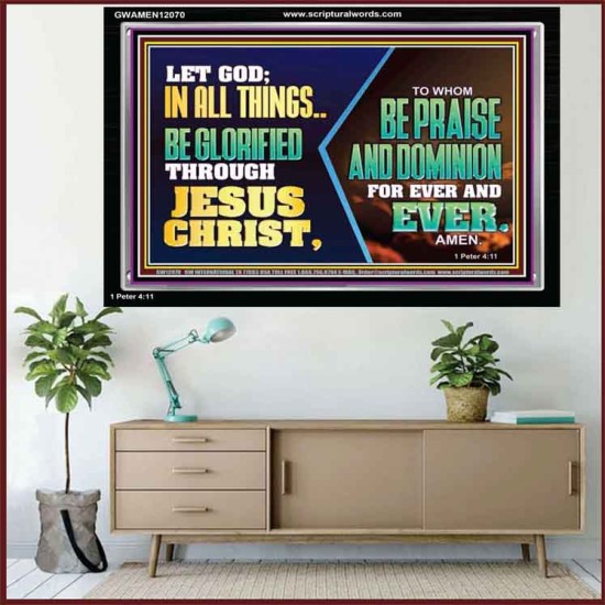 LET GOD IN ALL THINGS BE GLORIFIED THROUGH JESUS CHRIST  Christian Wall Décor  GWAMEN12070  