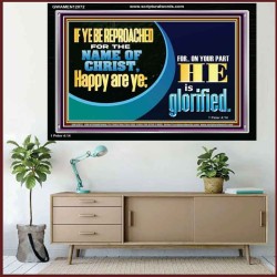 IF YE BE REPROACHED FOR THE NAME OF CHRIST HAPPY ARE YE  Christian Wall Art  GWAMEN12072  "33x25"