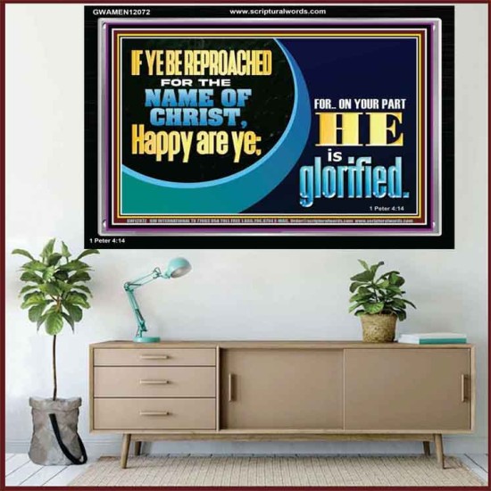 IF YE BE REPROACHED FOR THE NAME OF CHRIST HAPPY ARE YE  Christian Wall Art  GWAMEN12072  