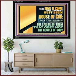 FOR THE TIME IS COME THAT JUDGEMENT MUST BEGIN AT THE HOUSE OF THE LORD  Modern Christian Wall Décor Acrylic Frame  GWAMEN12075  "33x25"